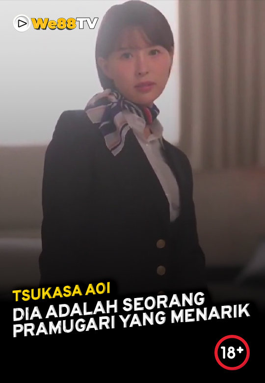 Tsukasa Aoi - Dia adalah Seorang Pramugari yang Menarik